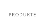 PRODUKTE