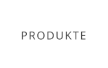 PRODUKTE