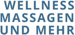 WELLNESS MASSAGEN UND MEHR