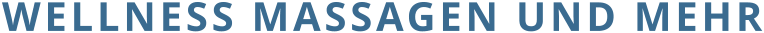 WELLNESS MASSAGEN UND MEHR
