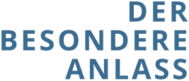 DER BESONDERE ANLASS